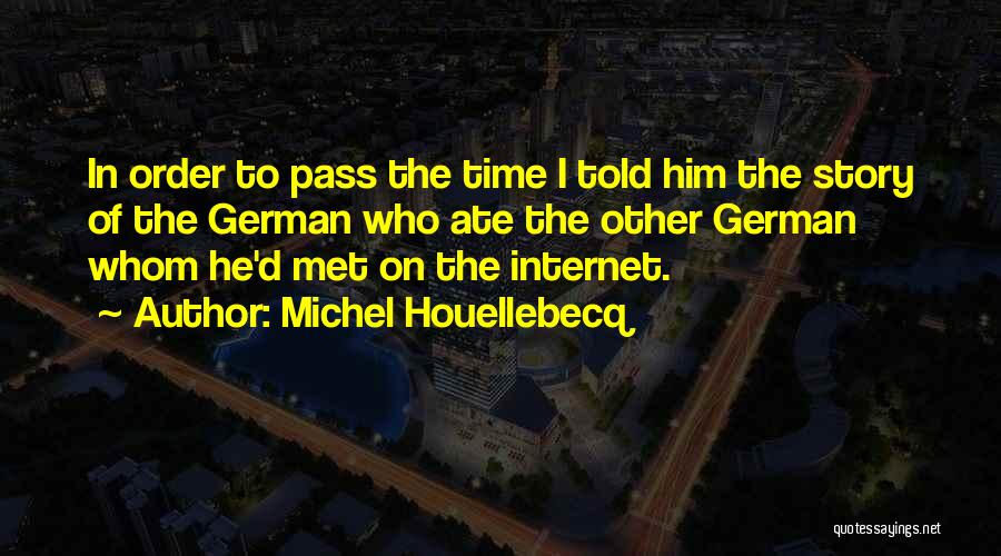 Michel Houellebecq Quotes 1739254