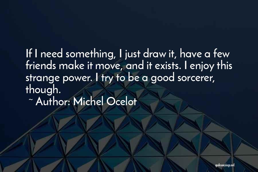 Michel Ocelot Quotes 1711691