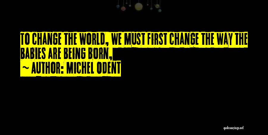 Michel Odent Quotes 1927619