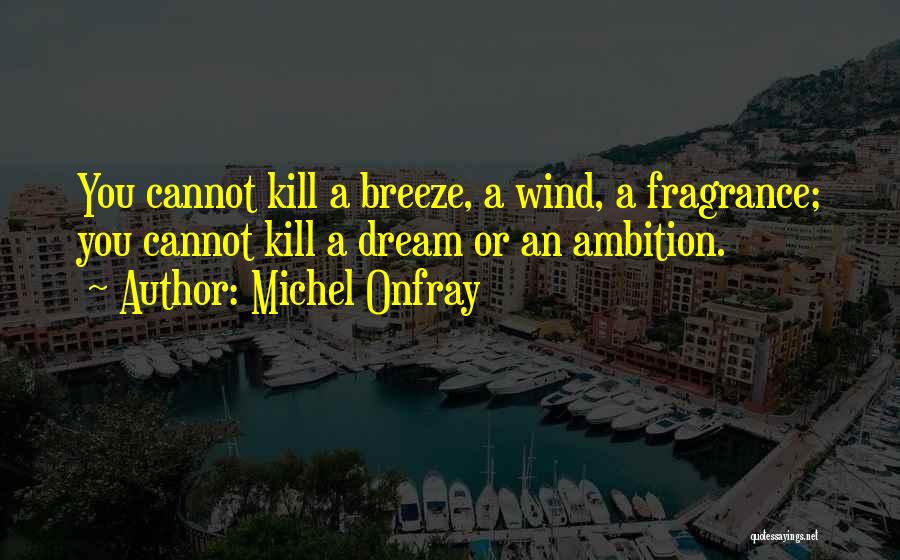 Michel Onfray Quotes 1508714