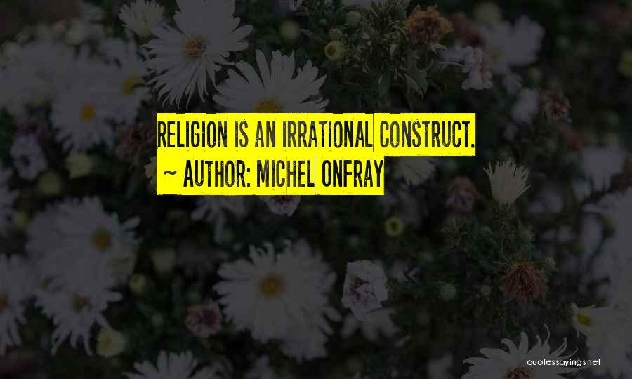 Michel Onfray Quotes 749792