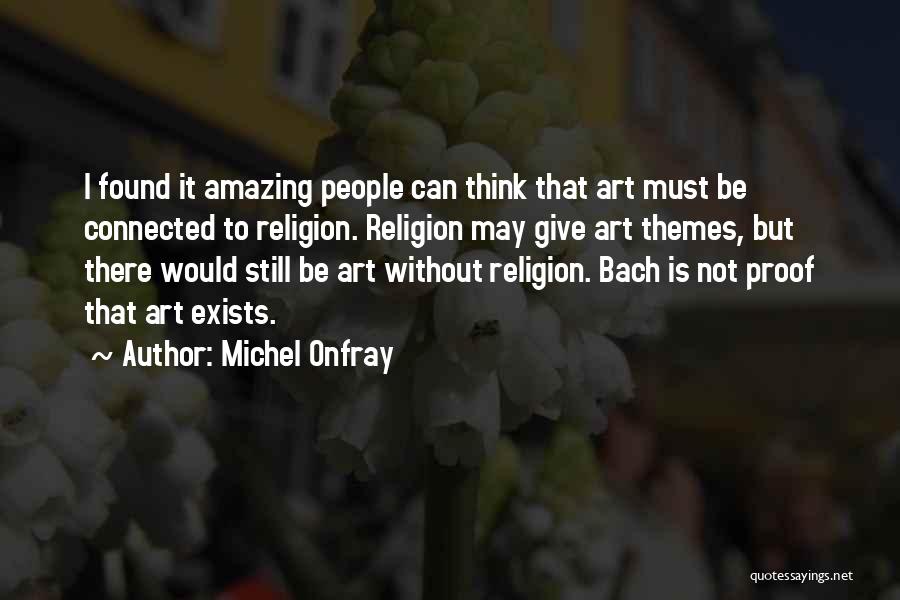 Michel Onfray Quotes 751987