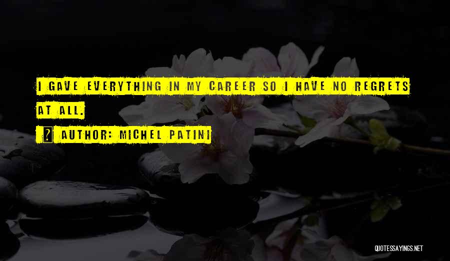 Michel Patini Quotes 1460061