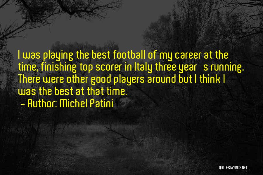 Michel Patini Quotes 1818717