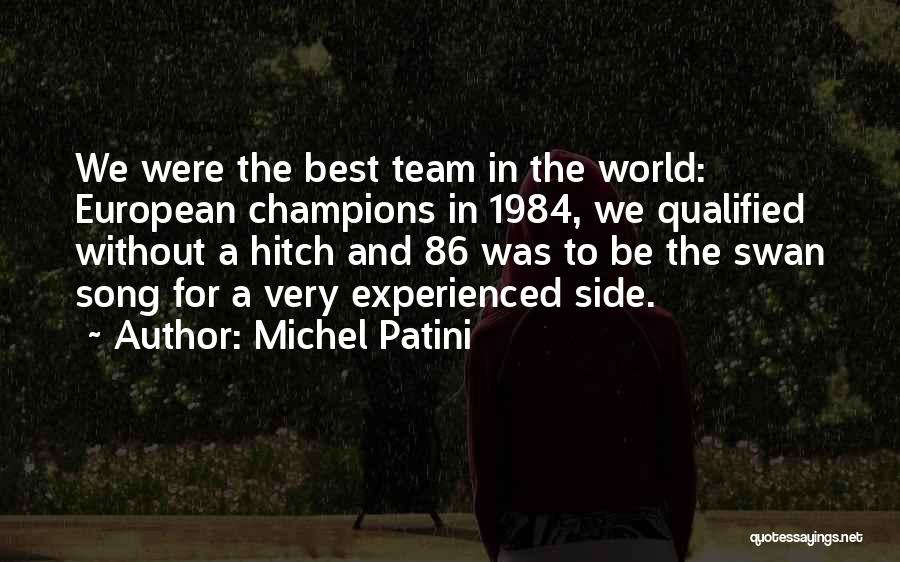 Michel Patini Quotes 1941094