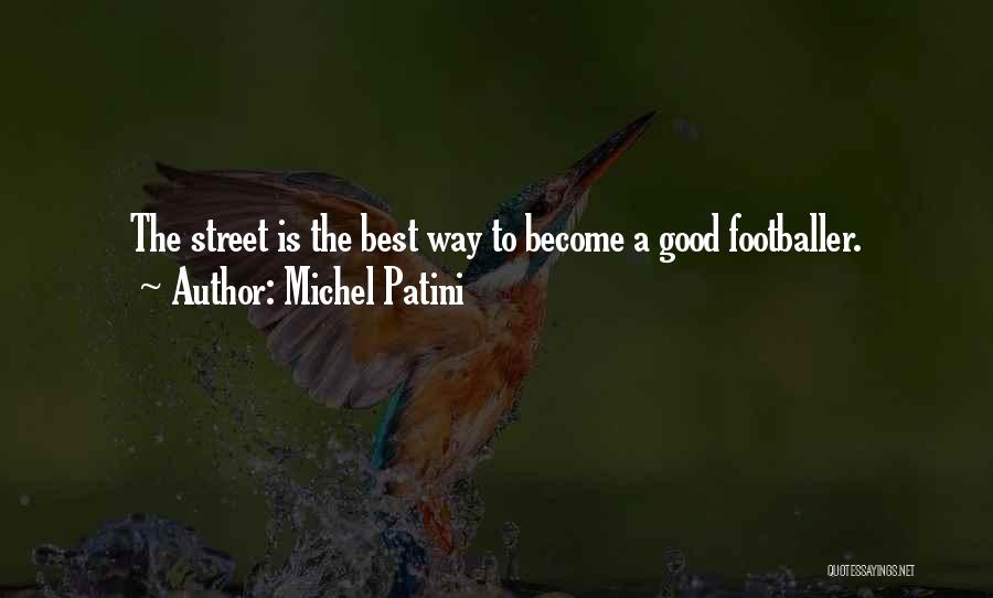 Michel Patini Quotes 567690