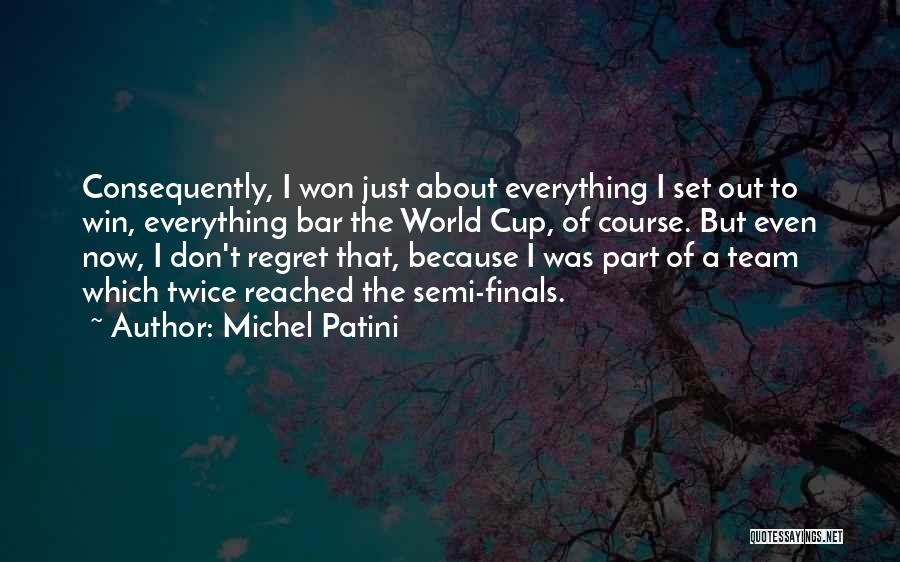 Michel Patini Quotes 762182