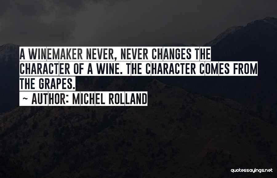 Michel Rolland Quotes 1740892