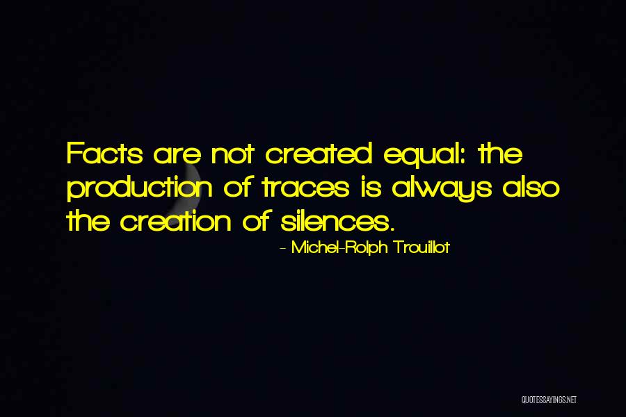 Michel-Rolph Trouillot Quotes 1019005 Michel-Rolph Trouillot Quotes 1019005