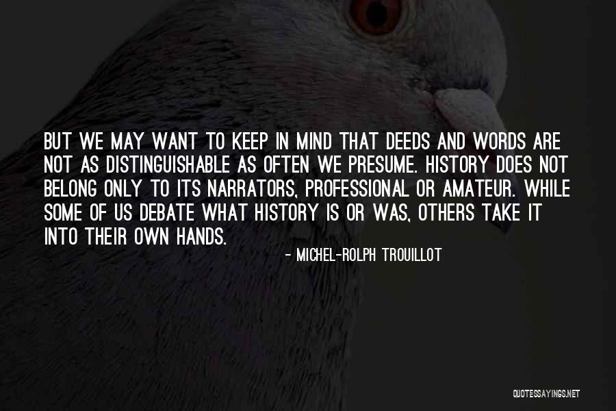Michel-Rolph Trouillot Quotes 1472928 Michel-Rolph Trouillot Quotes 1472928