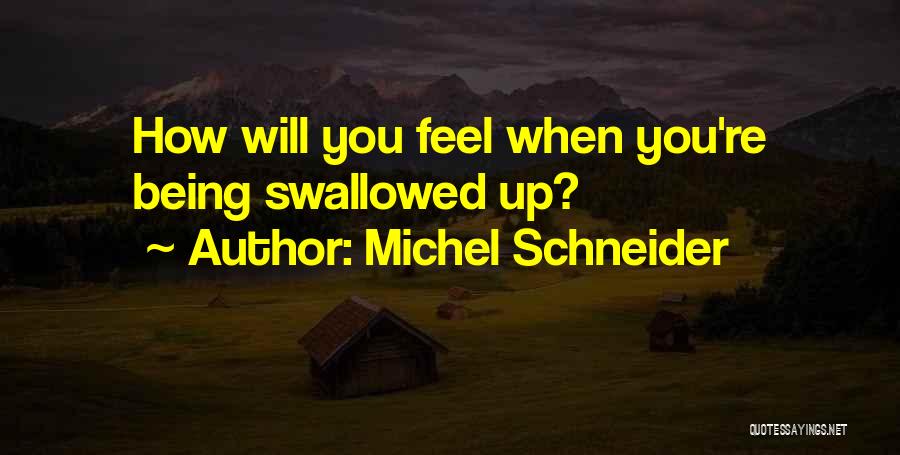 Michel Schneider Quotes 2111960
