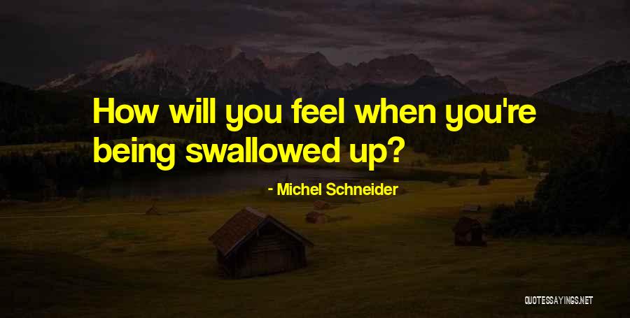 Michel Schneider Quotes 2111960 Michel Schneider Quotes 2111960