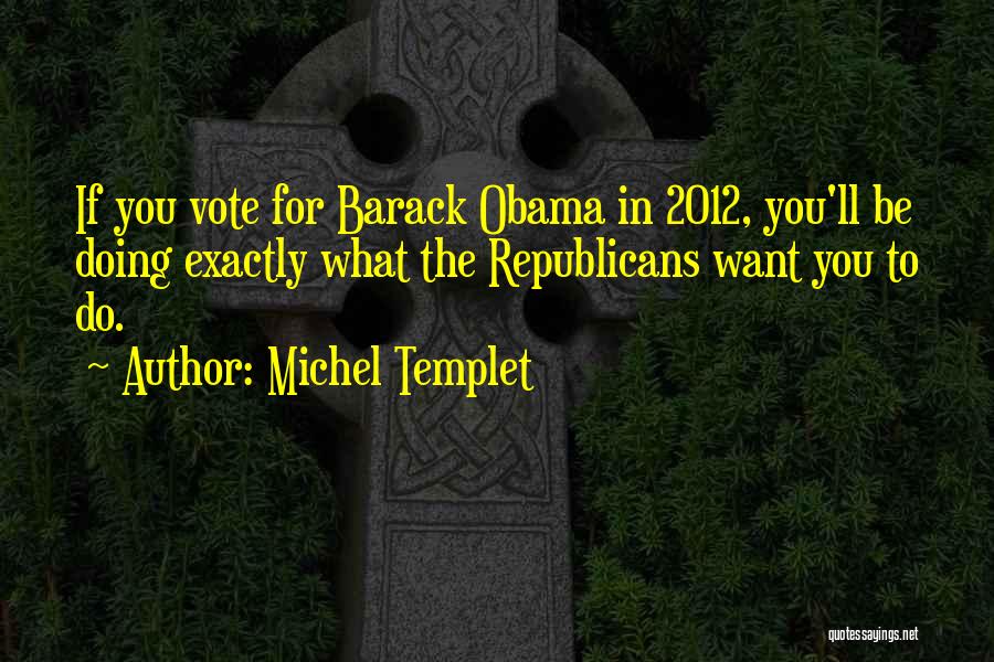 Michel Templet Quotes 1252531