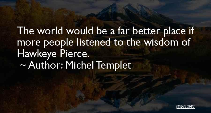 Michel Templet Quotes 1673988