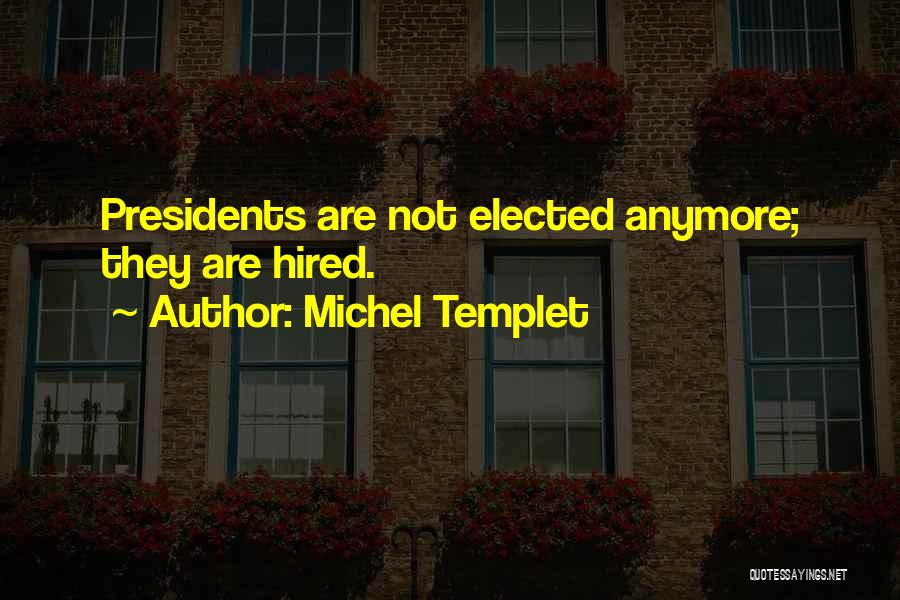 Michel Templet Quotes 587129