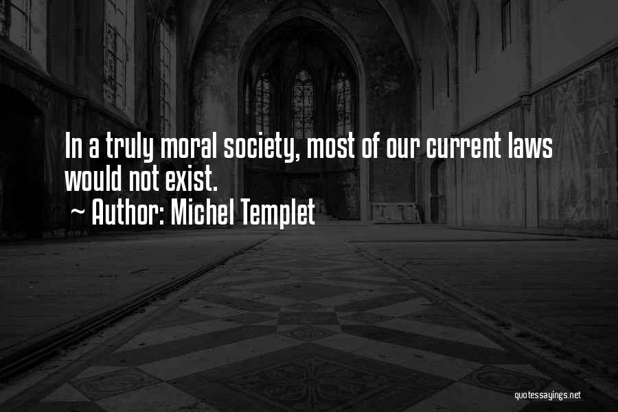 Michel Templet Quotes 856662