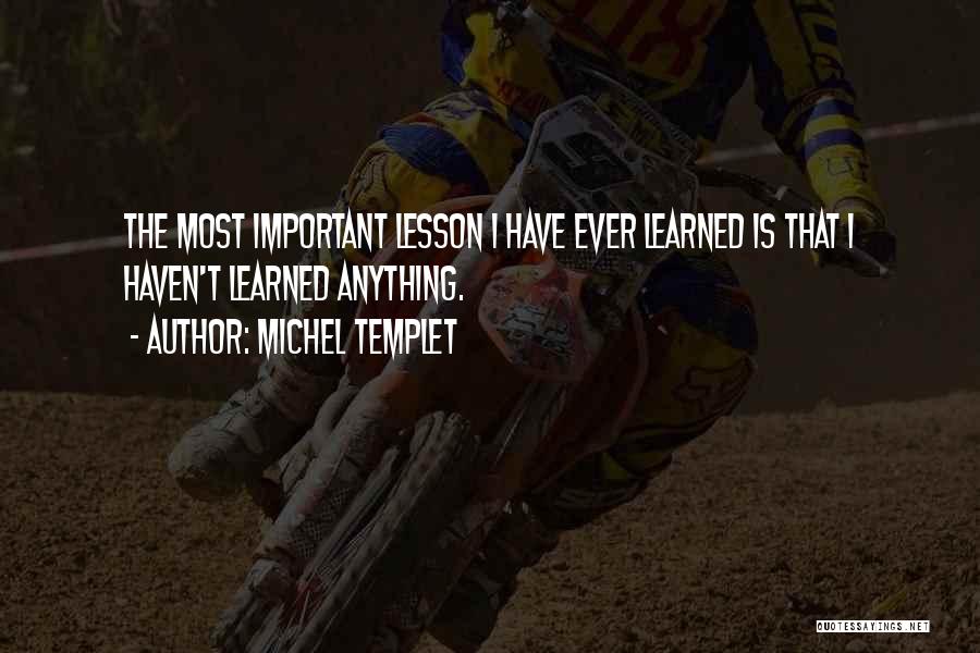 Michel Templet Quotes 87760