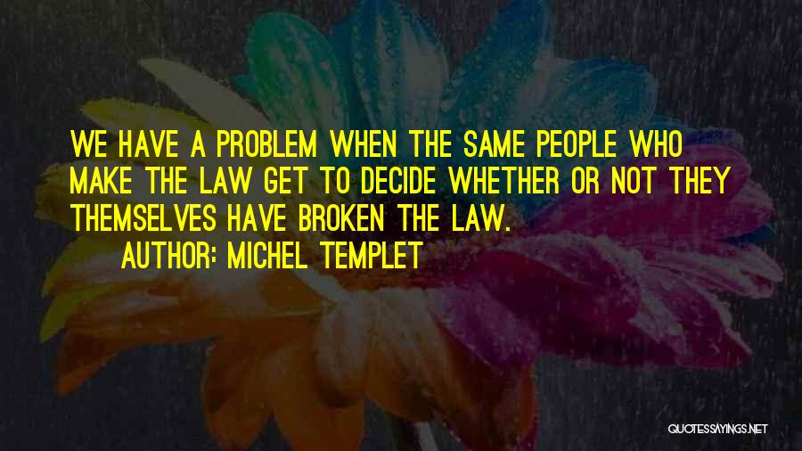 Michel Templet Quotes 911621