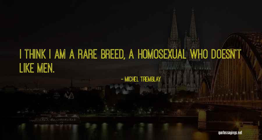 Michel Tremblay Quotes 2149252 Michel Tremblay Quotes 2149252