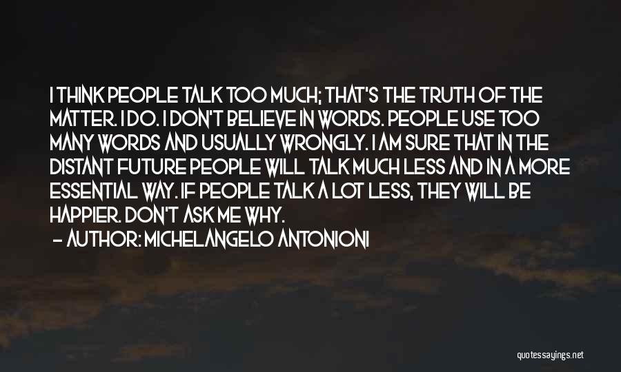 Michelangelo Antonioni Quotes 1174886