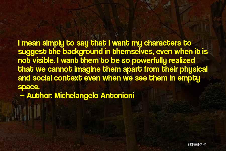 Michelangelo Antonioni Quotes 1243837