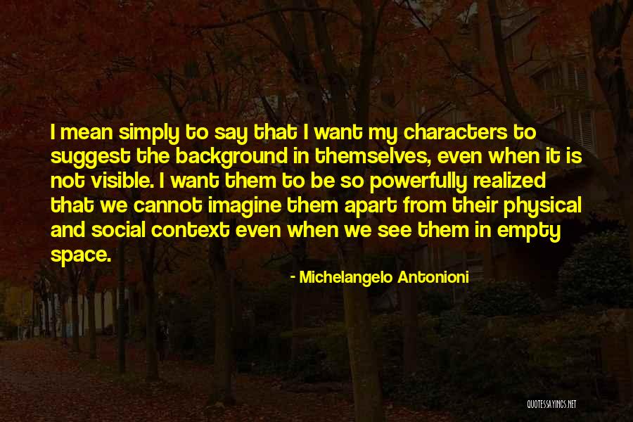 Michelangelo Antonioni Quotes 1243837