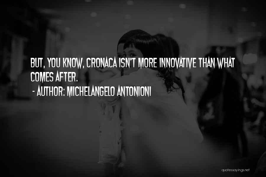 Michelangelo Antonioni Quotes 549658