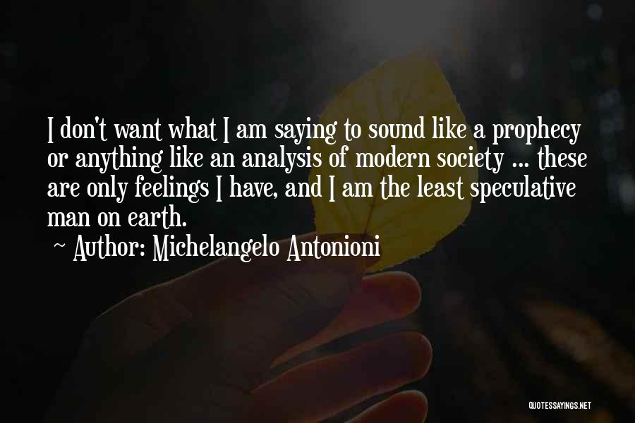 Michelangelo Antonioni Quotes 782176