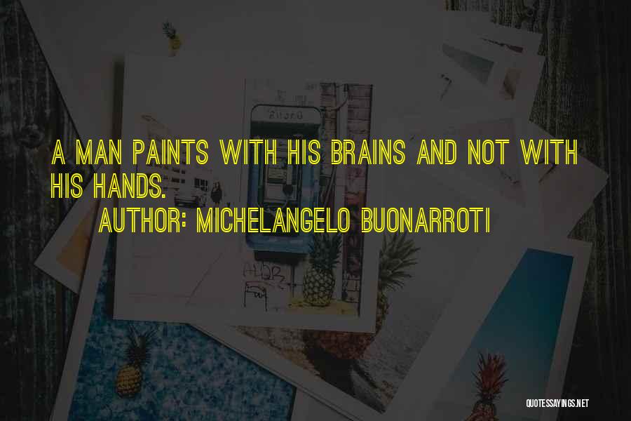 Michelangelo Buonarroti Quotes 1134542