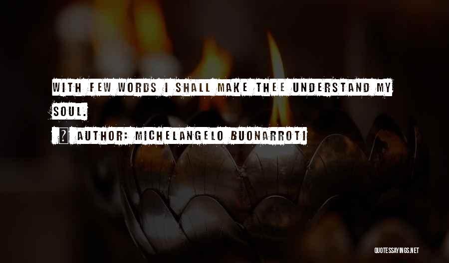 Michelangelo Buonarroti Quotes 1479063