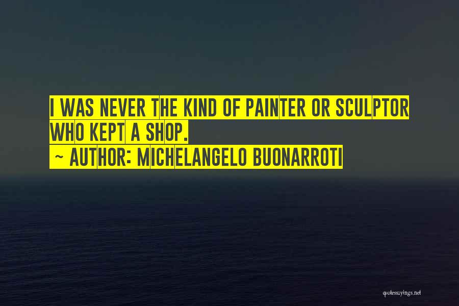 Michelangelo Buonarroti Quotes 1836196