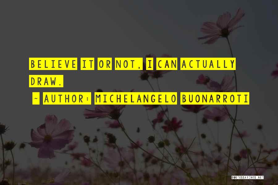 Michelangelo Buonarroti Quotes 507816