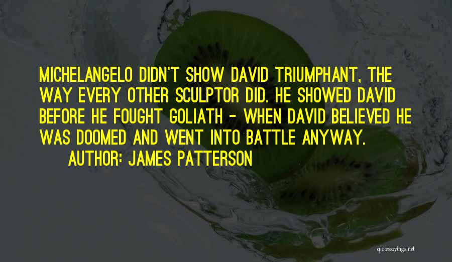 Michelangelo Sculptor Quotes By James Patterson