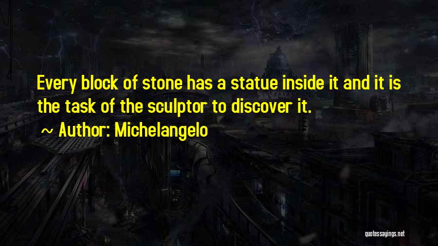 Michelangelo Sculptor Quotes By Michelangelo