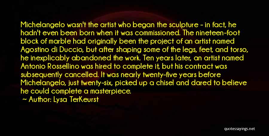 Michelangelo Sculpture Quotes By Lysa TerKeurst