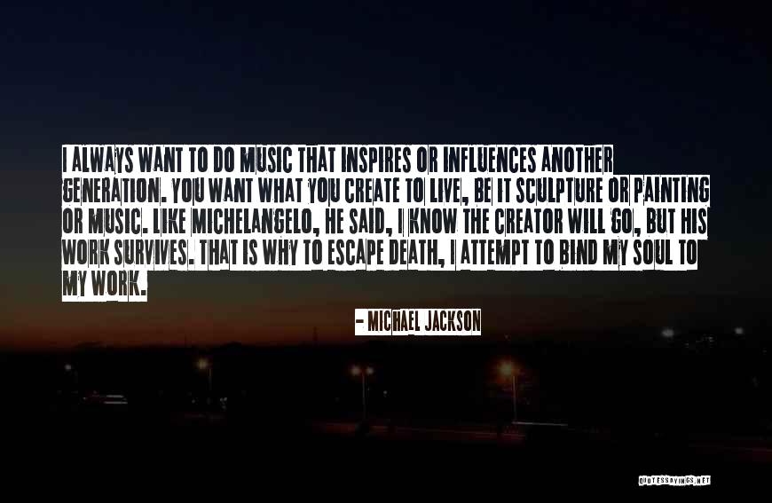 Michelangelo Sculpture Quotes By Michael Jackson