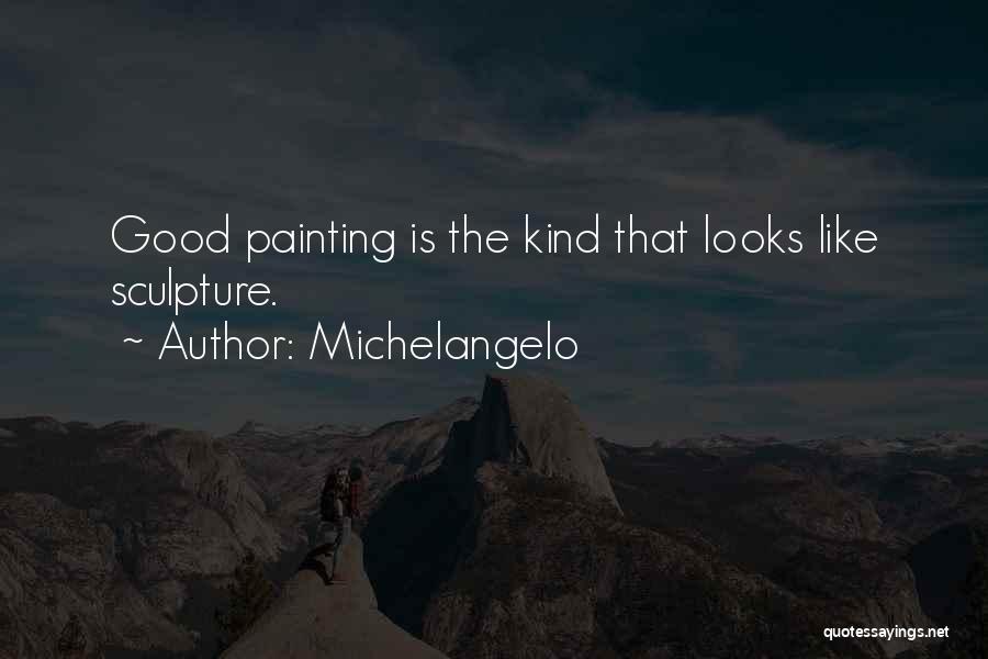 Michelangelo Sculpture Quotes By Michelangelo