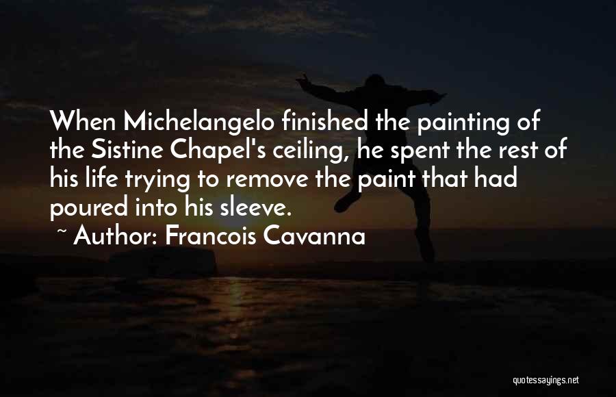 Michelangelo's Quotes By Francois Cavanna