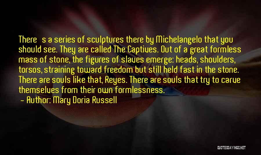 Michelangelo's Quotes By Mary Doria Russell