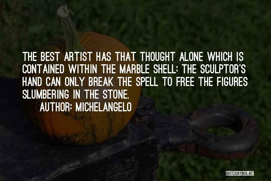 Michelangelo's Quotes By Michelangelo