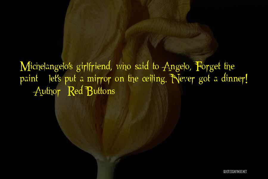 Michelangelo's Quotes By Red Buttons