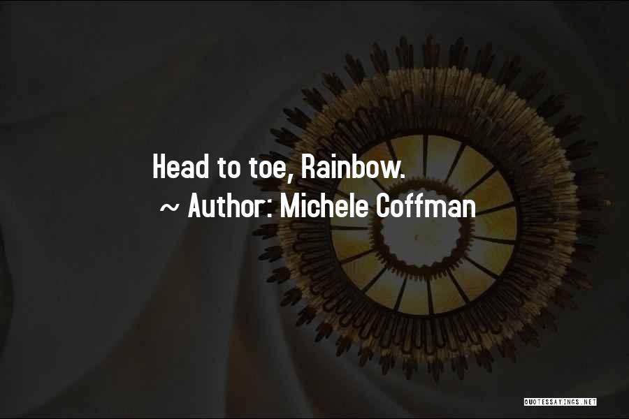 Michele Coffman Quotes 447418