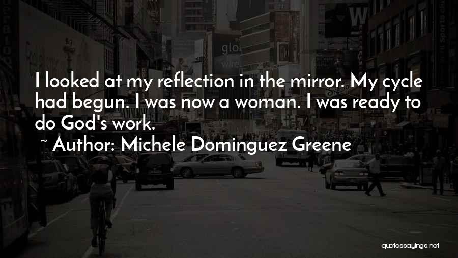 Michele Dominguez Greene Quotes 130806
