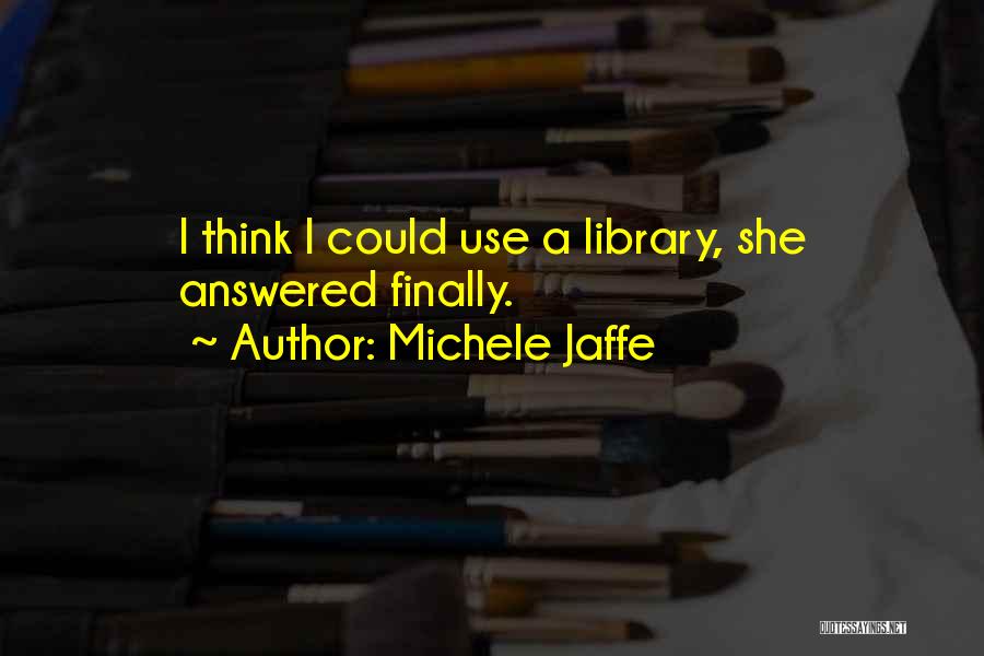 Michele Jaffe Quotes 1006972