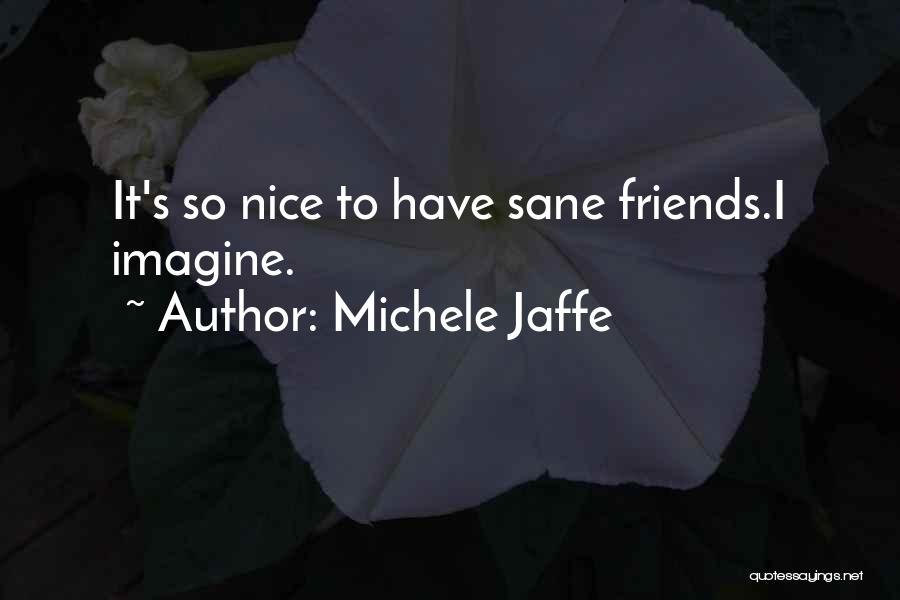 Michele Jaffe Quotes 1138689