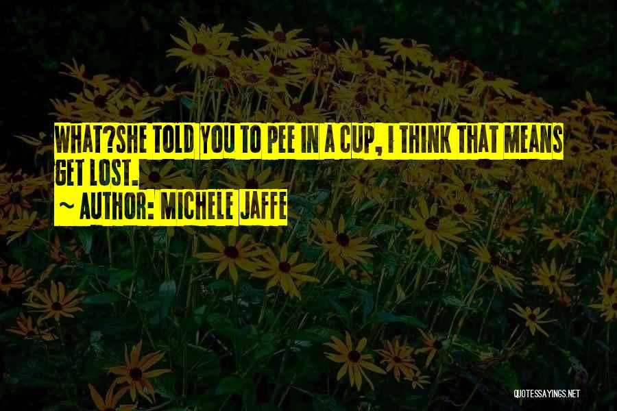 Michele Jaffe Quotes 2051438