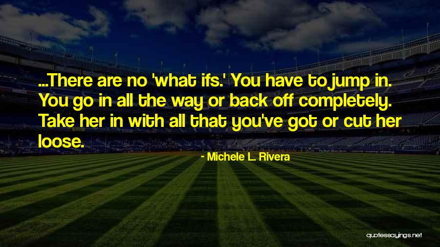 Michele L. Rivera Quotes 514082