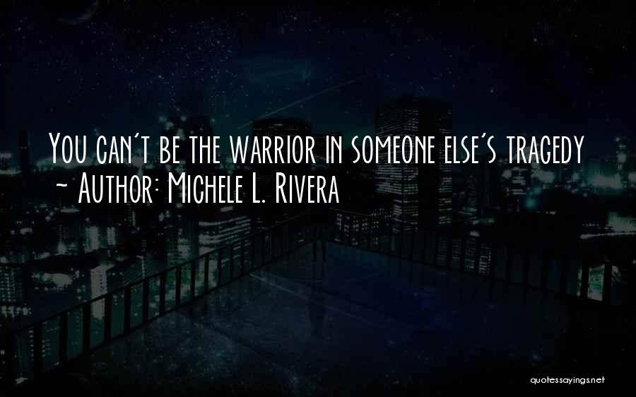 Michele L. Rivera Quotes 947505