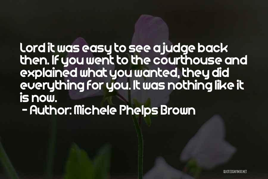 Michele Phelps Brown Quotes 441703