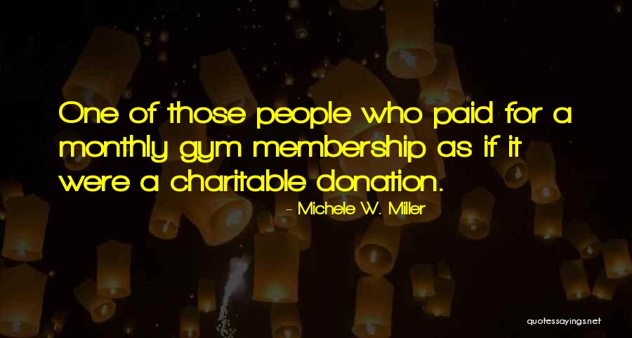 Michele W. Miller Quotes 815587 Michele W. Miller Quotes 815587